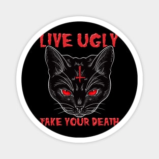 Live Ugly Fake Your Death -Satanic Cat T-Shirt Magnet